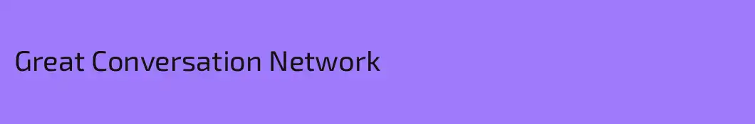 Great Conversation Network